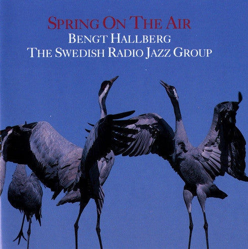 Bengt Hallberg: Spring on the Air  ( CD )