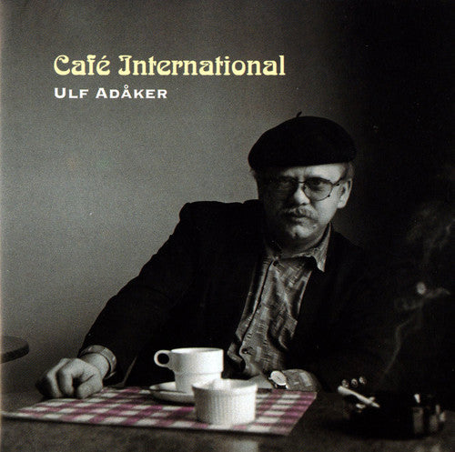 Ulf Adaker: Cafe International  ( CD )