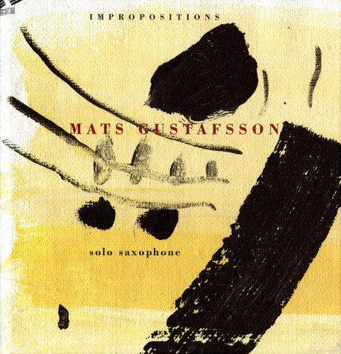 Mats Gustafsson: Impropositions  ( CD )