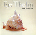 Eje Thelin: Bits and Pieces  ( CD )