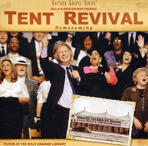 Bill & Gloria Gaither: Tent Revival Homecoming  ( CD )