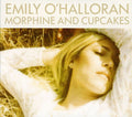 Emily O'Halloran: Morphine and Cupcakes  ( CD )