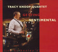 Tracy Knoop Quartet: Getting Sentimental - CD