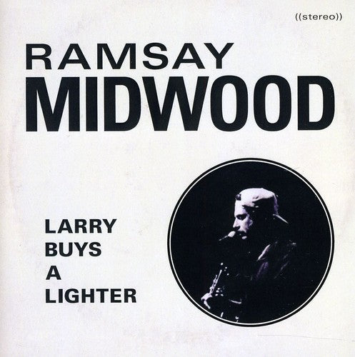 Ramsay Midwood: Larry Buys a Lighter  ( CD )