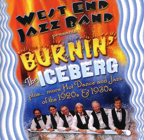West End Jazz Band: Burnin the Iceberg - CD