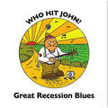 Who Hit John?: Great Recession Blues  ( CD )