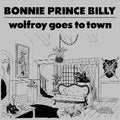 Bonnie Prince Billy: Wolfroy Goes to Town - Vinyl