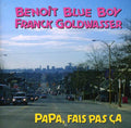Benoit Blue Boy / Goldwasser: Papa,Fais Pas ca  ( CD )