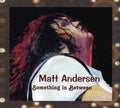 Matt Andersen: Something in Between  ( CD )