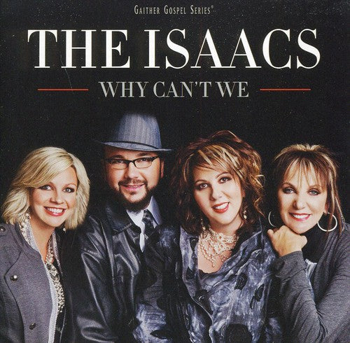 The Isaacs: Why Can't We  ( CD )