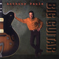 Anthony Paule: Big Guitar  ( CD )