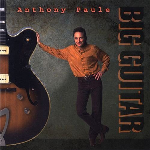 Anthony Paule: Big Guitar  ( CD )