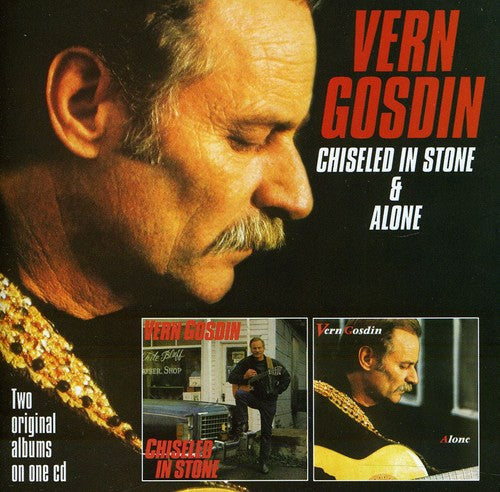 Vern Gosdin: Chiseled in Stone / Alone  ( CD )