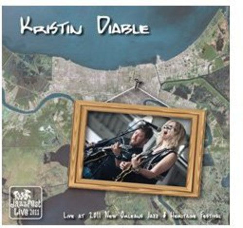 Kristin Diable: Live at Jazz Fest 2011  ( CD )