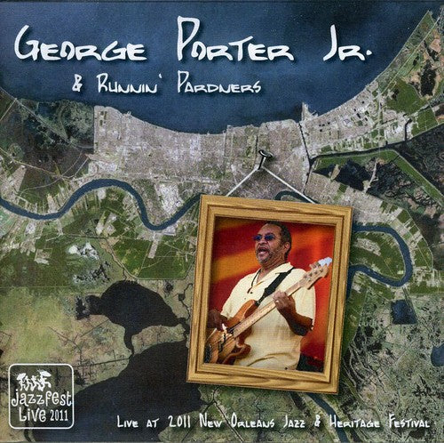 George Porter, Jr.: Live at Jazz Fest 2011 - CD