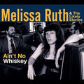 Melissa Ruth: Ain't No Whiskey  ( CD )