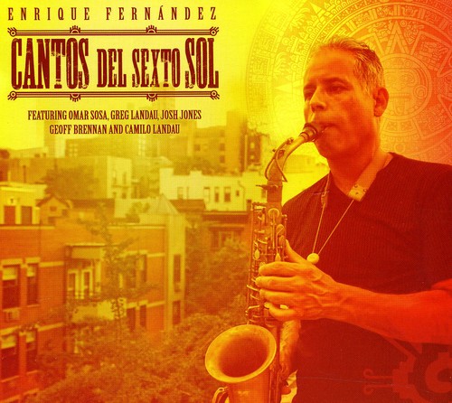 Enrique Fernandez: Cantos Del Sexto Sol - CD