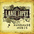 Lance Lopez: Handmade Music  ( CD )