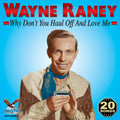 Wayne Raney: Why Don't You Haul Off and Love Me  ( CD )