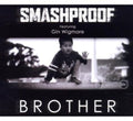 Smashproof: Brother (2-Track) - CD SINGLE