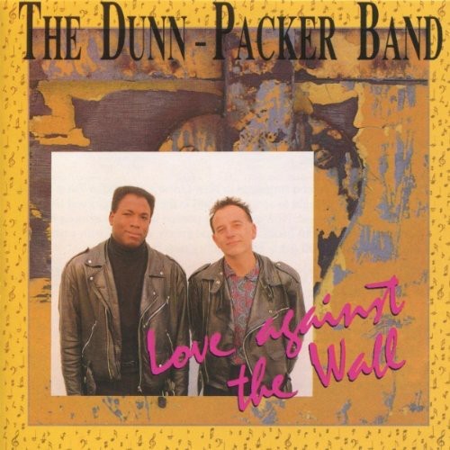 Dunn Packer Band: Love Against the Wall  ( CD )