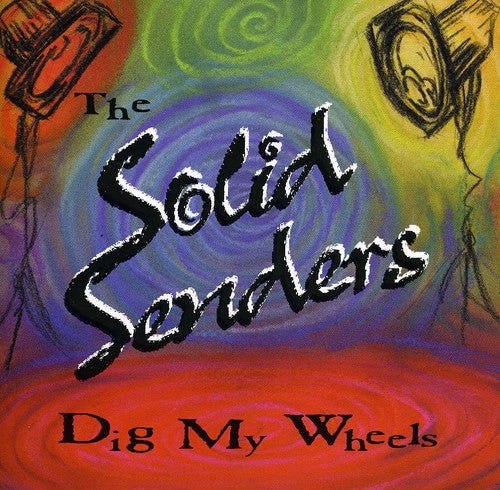 Solid Senders: Dig My Wheels - CD