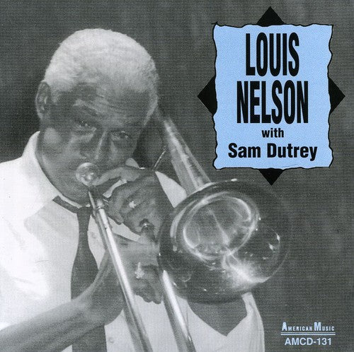 Louis Nelson with Sam Dutrey: Louis Nelson with Sam Dutrey - CD