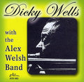Dicky Wells with the Alex Welsh Band: Dicky Wells With The Alex Welsh Band - CD