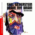 Shel Silverstein: Drain My Brain  ( CD )