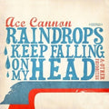 Ace Cannon: Raindrops Keep Falling on My Head & Other - CD