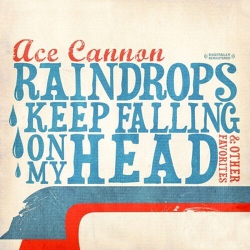 Ace Cannon: Raindrops Keep Falling on My Head & Other - CD