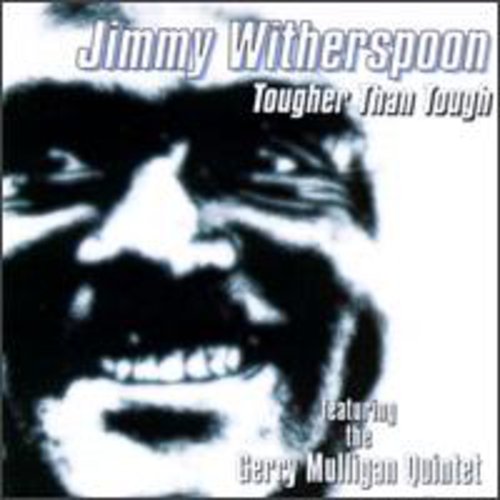 Jimmy Witherspoon: Tougher Than Tough  ( CD )