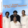 Sister C. Turner & the Prayer Warriors: You Changed Me  ( CD )