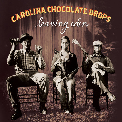 The Carolina Chocolate Drops: Leaving Eden - CD
