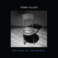 Terry Allen: Bottom of the World  ( CD )