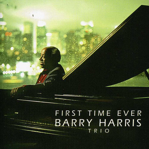 Barry Harris Trio: First Time Ever - CD