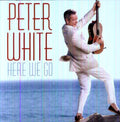 Peter White: Here We Go - CD
