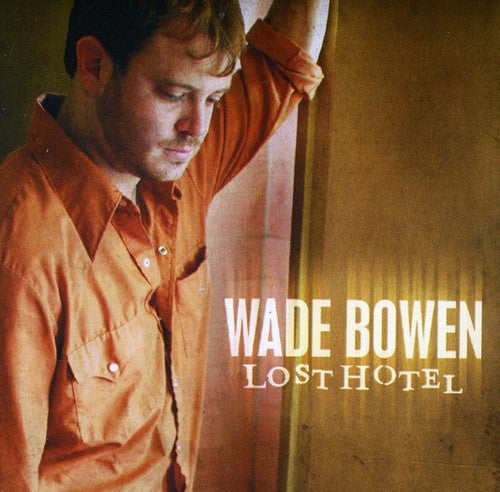 Wade Bowen: Lost Hotel  ( CD )