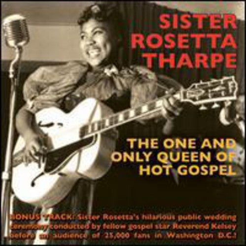 Sister Rosetta Tharpe: One & Only Queen of Hot Gospel  ( CD )