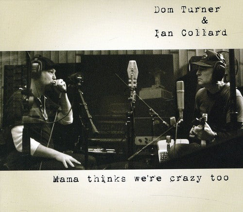 Ian Collard: Mama Thinks We're Crazy Too  ( CD )