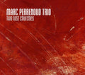 Marc Perrenoud Trio: Two Lost Churches - CD