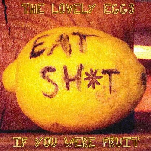 The Lovely Eggs: If You Were Fruit  ( CD )