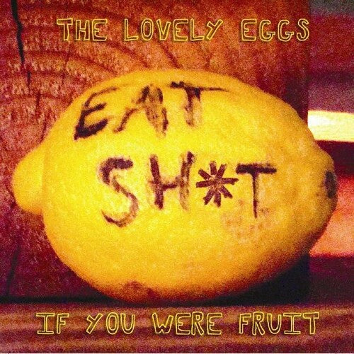 The Lovely Eggs: If You Were Fruit - Vinyl