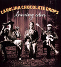 The Carolina Chocolate Drops: Leaving Eden - VINYL