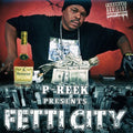 P-Reek: Fetti City  ( CD )