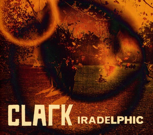 Clark: Iradelphic  ( CD )