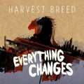Harvest Breed: Everything Changes  ( CD )