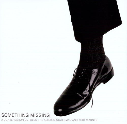 Kurt Wagner & the Altered Statesman: Something Missing - Vinyl