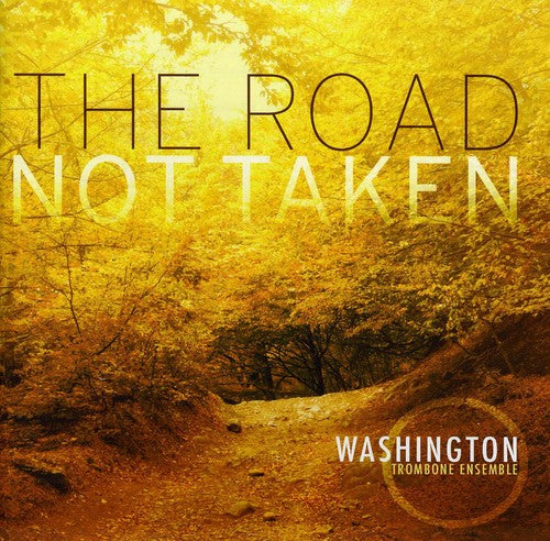 Washington Trombone Ensemble: Road Not Taken  ( CD )