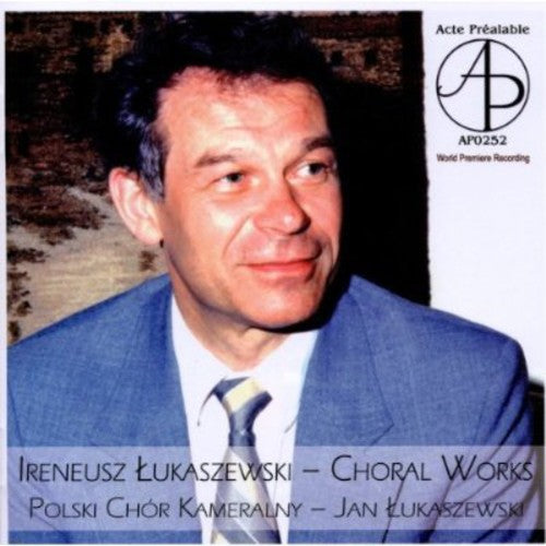 Jan Lukaszewski: Choral Works  ( CD )